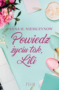 Anna H. Niemczynow ‹Powiedz życiu tak, Lili›