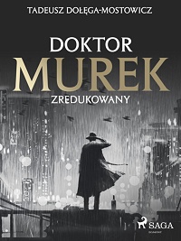 Tadeusz Dołęga-Mostowicz ‹Doktor Murek zredukowany›