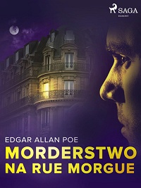 Edgar Allan Poe ‹Morderstwo na Rue Morgue›