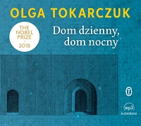 Olga Tokarczuk ‹Dom dzienny, dom nocny›
