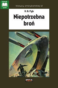 H.B. Fyfe &lsaquo;Niepotrzebna broń&rsaquo;