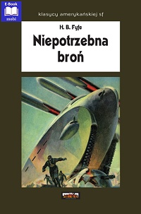 H.B. Fyfe &lsaquo;Niepotrzebna broń&rsaquo;