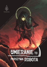  ‹Umieranie to parszywa robota›