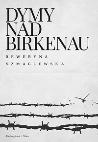 Seweryna Szmaglewska ‹Dymy nad Birkenau›