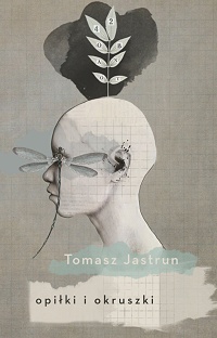 Tomasz Jastrun ‹Opiłki i okruszki›