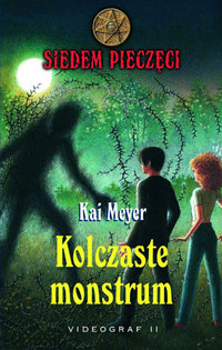 Kai Meyer ‹Kolczaste monstrum›