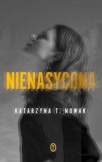 Katarzyna T. Nowak ‹Nienasycona›