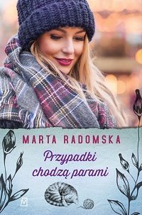 Marta Radomska ‹Przypadki chodzą parami›