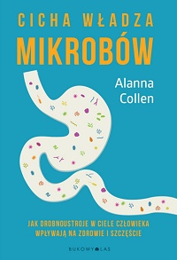 Alanna Collen ‹Cicha władza mikrobów›