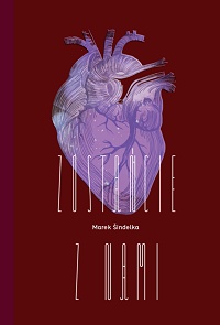 Marek Šindelka ‹Zostańcie z nami›