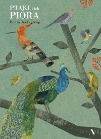 Britta Teckentrup ‹Ptaki i ich pióra›