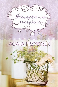 Agata Przybyłek ‹Recepta na szczęście›
