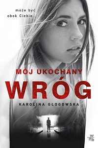 Karolina Głogowska ‹Mój ukochany wróg›