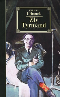 Mariusz Urbanek ‹Zły Tyrmand›
