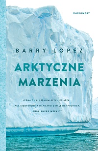 Barry Lopez ‹Arktyczne marzenia›