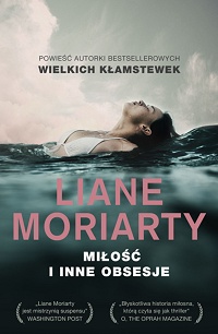 Liane Moriarty ‹Miłość i inne obsesje›