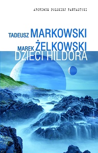 Tadeusz Markowski, Marek Żelkowski ‹Dzieci Hildora›