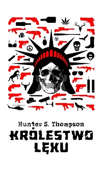 Hunter S. Thompson &lsaquo;Królestwo lęku&rsaquo;