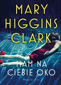Mary Higgins Clark ‹Mam na ciebie oko›