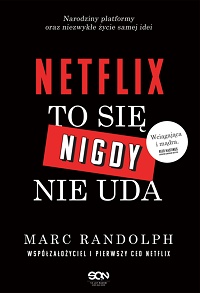 Marc Randolph ‹Netflix. To się nigdy nie uda›