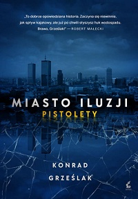 Konrad Grześlak ‹Miasto iluzji. Pistolety›