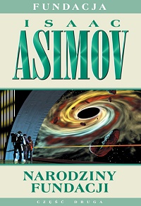 Isaac Asimov ‹Narodziny Fundacji›