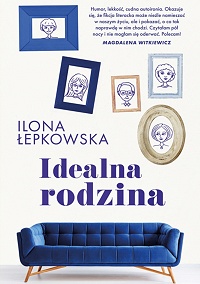 Ilona Łepkowska ‹Idealna rodzina›