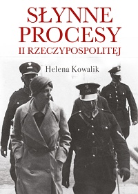 Helena Kowalik ‹Słynne procesy II Rzeczpospolitej›