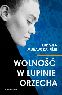 Ludmiła Murawska-Péju ‹Wolność w łupinie orzecha›