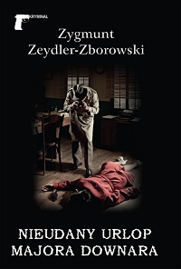Zygmunt Zeydler-Zborowski ‹Nieudany urlop majora Downara›