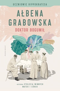 Ałbena Grabowska ‹Doktor Bogumił›