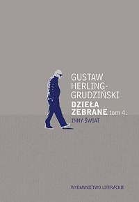 Gustaw Herling-Grudziński ‹Dzieła zebrane. Tom 4. Inny świat›