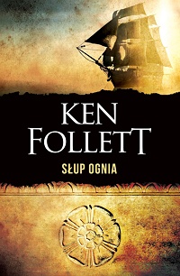 Ken Follett ‹Słup ognia›