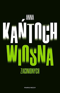 Anna Kańtoch ‹Wiosna zaginionych›