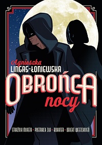 Agnieszka Lingas-Łoniewska ‹Obrońca nocy›