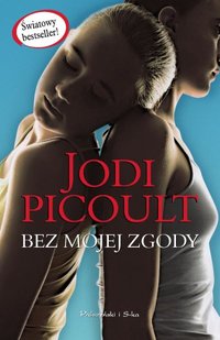Jodi Picoult ‹Bez mojej zgody›
