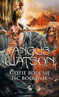 Angus Watson ‹Gdzie boją się iść bogowie›