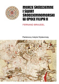 Fernand Braudel ‹Morze Śródziemne i świat śródziemnomorski w epoce Filipa II. Tomy 1−2›