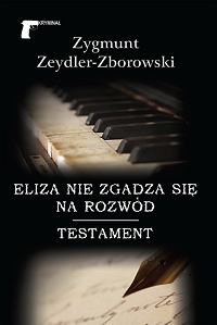 Zygmunt Zeydler-Zborowski ‹Eliza nie zgadza się na rozwód / Testament›