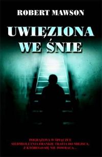 Robert Mawson &lsaquo;Uwięziona we&nbsp;śnie&rsaquo;