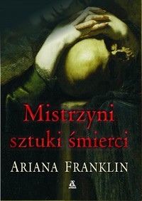 Ariana Franklin &lsaquo;Mistrzyni sztuki śmierci&rsaquo;