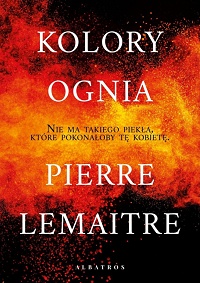 Pierre Lemaitre ‹Kolory ognia›