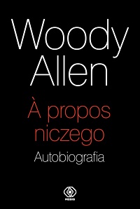 Woody Allen ‹À propos niczego›
