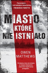 Owen Matthews ‹Miasto, które nie istniało›