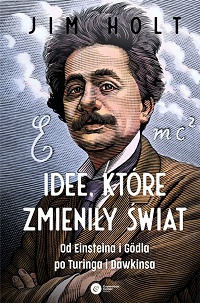 Jim Holt &lsaquo;Idee, które zmieniły świat&rsaquo;