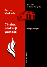 Petros Markaris ‹Chleba, edukacji, wolności›
