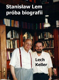 Jerzy Keller ‹Stanisław Lem – próba biografii›