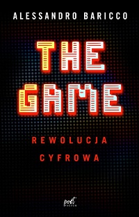 Alessandro Baricco ‹The Game. Cyfrowa rewolucja›
