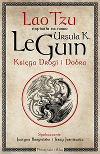 Lao Tzu, Ursula K. Le Guin ‹Księga Drogi i Dobra›