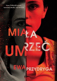 Ewa Przydryga &lsaquo;Miała umrzeć&rsaquo;